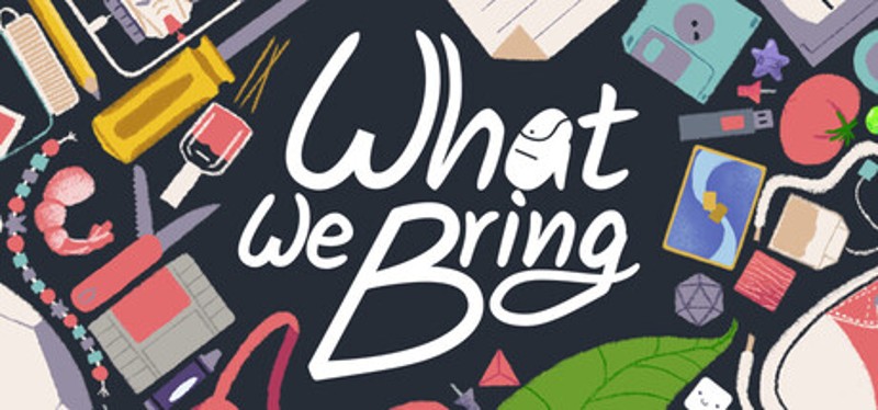 What We Bring Image