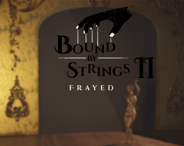 Games like Bound by Strings Frayed