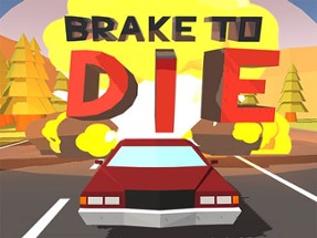 Brake To Die Image