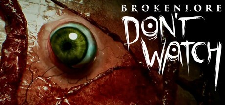 Games like BrokenLore: DON'T WATCH