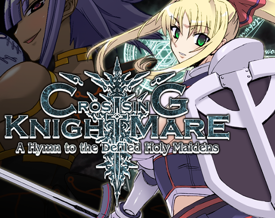 CrossinG KnighTMarE: A Hymn to the Defiled Holy Maidens Image