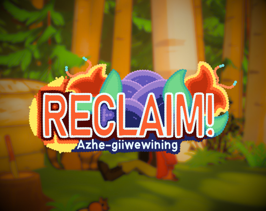 Games like Reclaim! Azhe-giiwewining