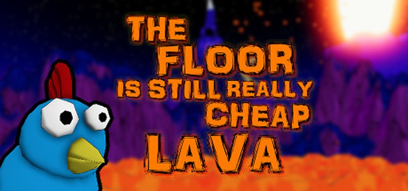 The Floor Is Still Really Cheap Lava Image