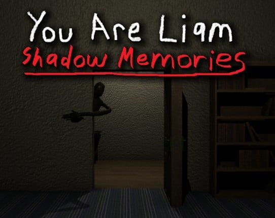 You Are Liam: Shadow Memories Game Cover