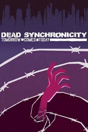 Dead Synchronicity: Tomorrow Comes Today Image