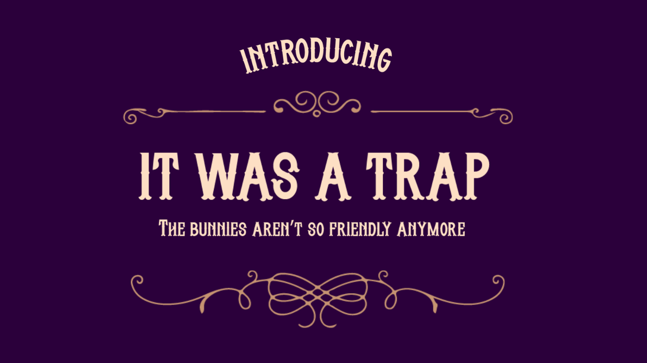 Games like It Was a Trap