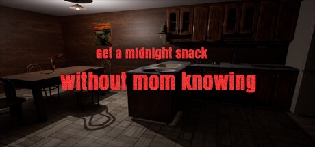 Games like Get a midnight snack without mom knowing