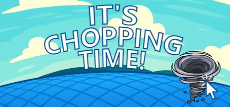 Games like It's Chopping Time!