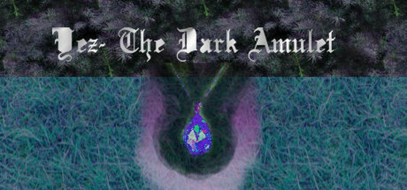 Yez- The Dark Amulet Image