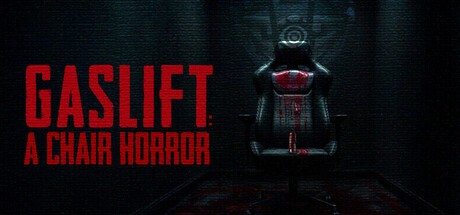 Games like GASLIFT: A Chair Horror