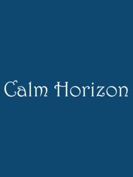 Games like Calm Horizon