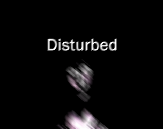 Games like Disturbed