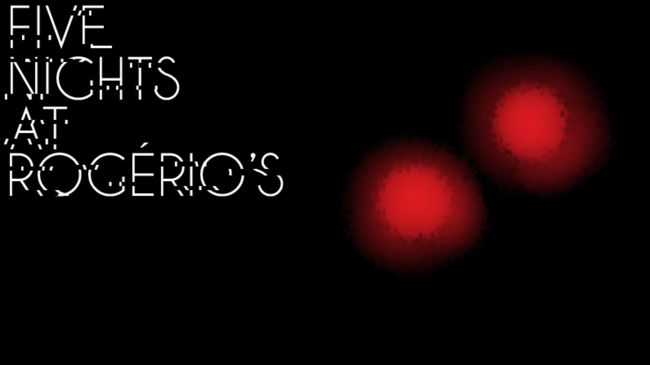 Games like FIVE NIGHTS AT ROGÉRIO'S