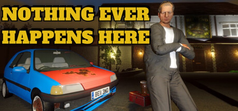 Nothing Ever Happens Here Image
