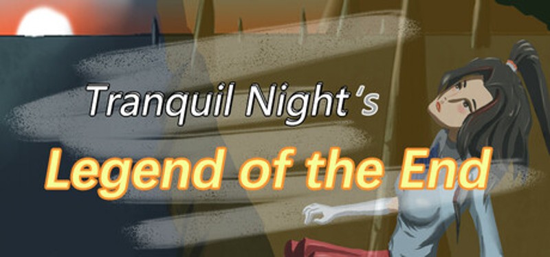 Tranquil Night: Legend of the End Image