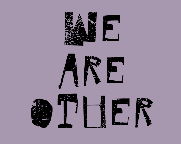 Games like We are other