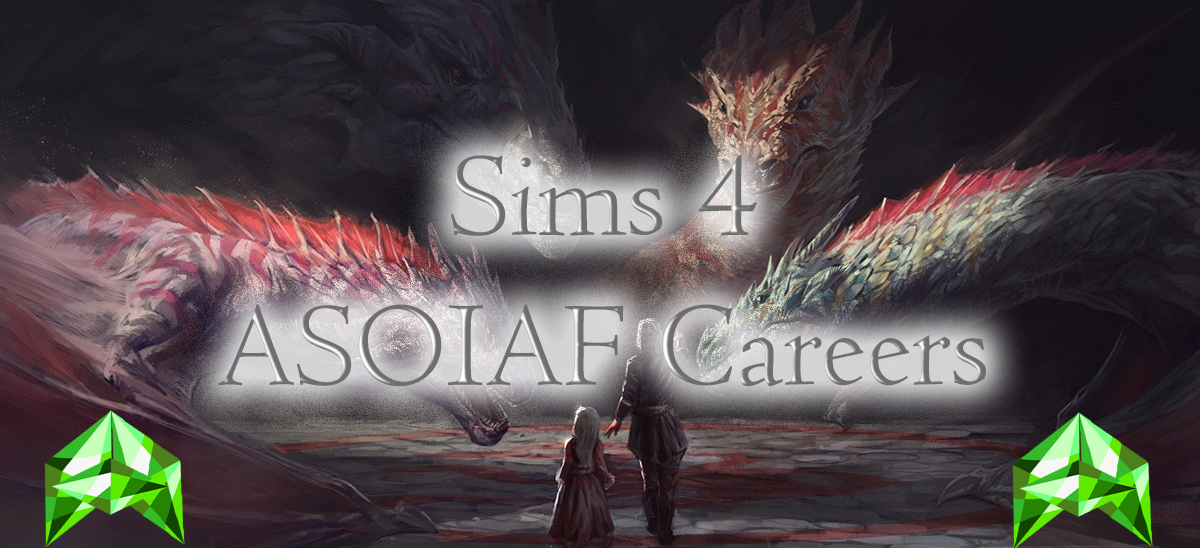 Games like A Series of ASoIaF "Careers" for the Sims 4