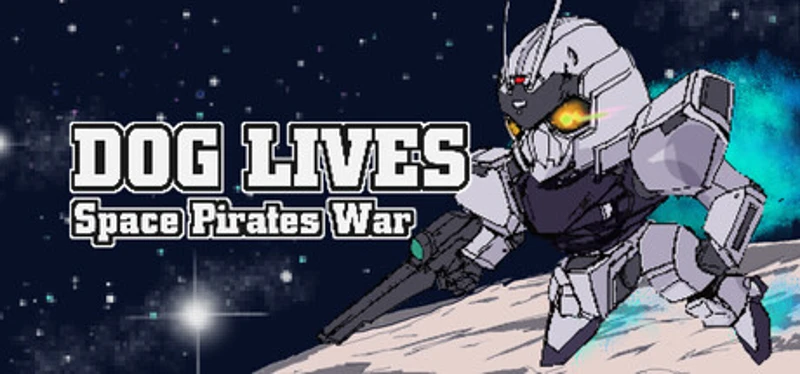 DOG LIVES: Space Pirates War Image