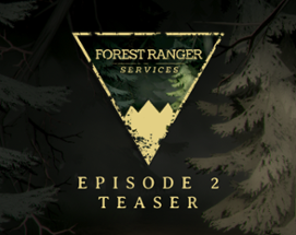 Forest Ranger Services: Episode 2 Teaser (FRS) Image