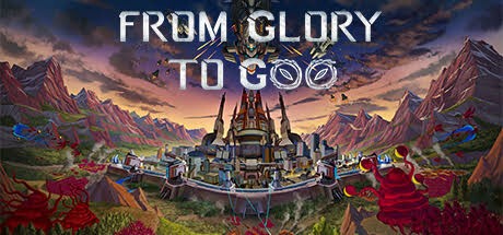 Games like From Glory To Goo
