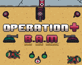 Operation B.A.M Image