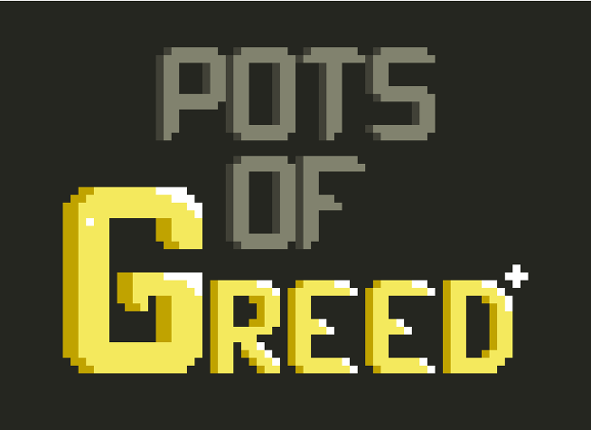 Pots of Greed! Image