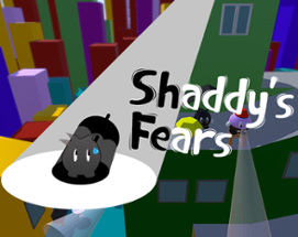 Shaddy's Fears Image