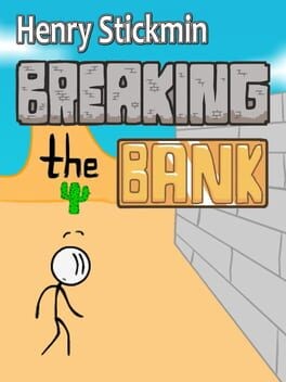 Games like Henry Stickmin: Breaking the Bank