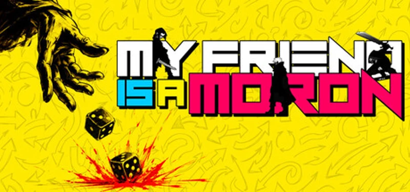 My Friend is a Moron Image