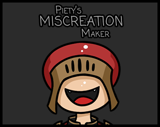 Games like Piety's Miscreation Maker