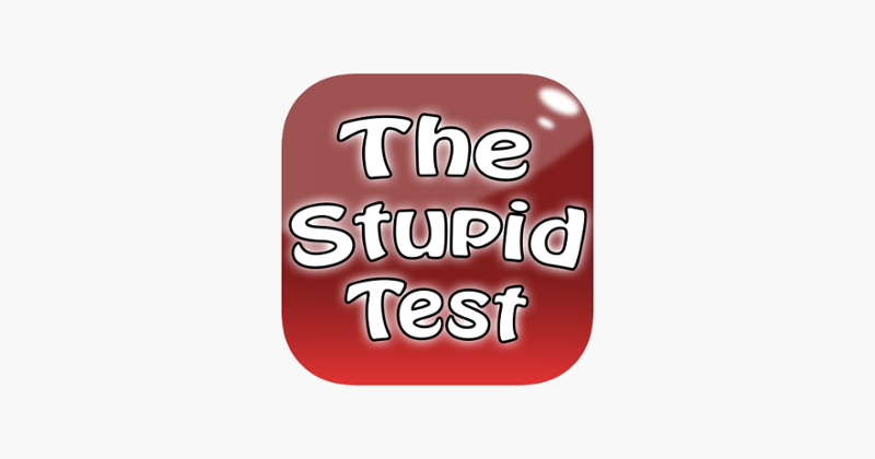 Am I Stupid Test - Stupid Test - Check your Knowledge! Image