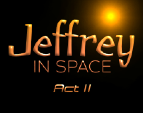 Jeffrey In Space - Act II Image