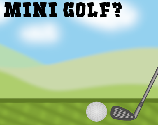 Mini Golf? Image