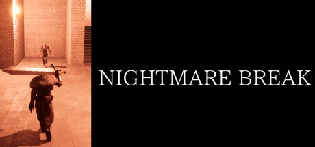 Games like NIGHTMARE BREAK