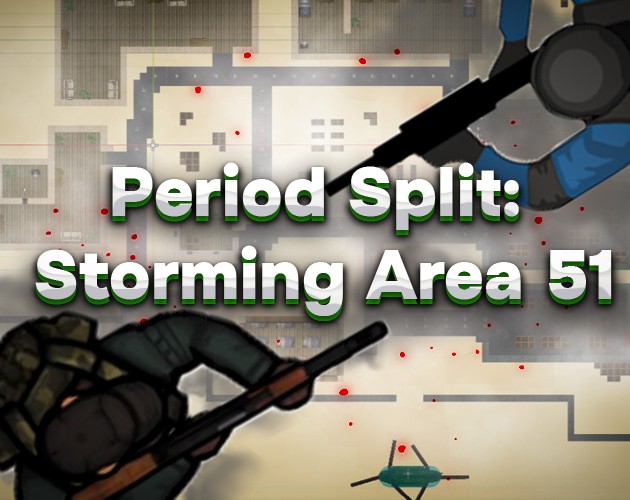 Games like Period Split: Storming Area 51