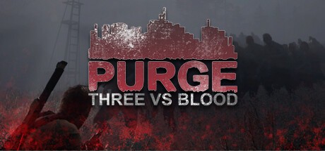 Games like PURGE - Three vs Blood