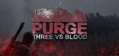 PURGE - Three vs Blood Image