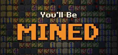 Games like You'll Be Mined