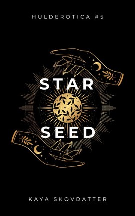 Hulderotica #5: Star Seed Image