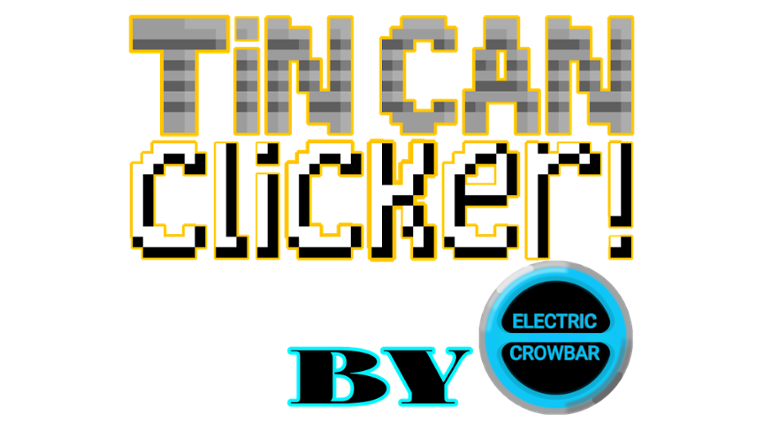 Tin Can Clicker! (CANCELLED) Game Cover