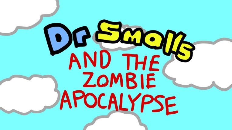 Dr. Smalls and the Zombie Apocalypse Image