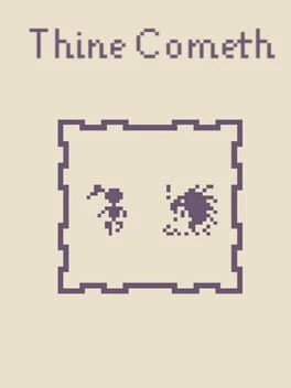 Games like Thine Cometh