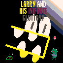 Games like Larry And His Inifinite Gluttony (2024 GMTK JAM)