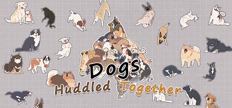 Games like Dogs Huddled Together 挤在一起的狗狗们