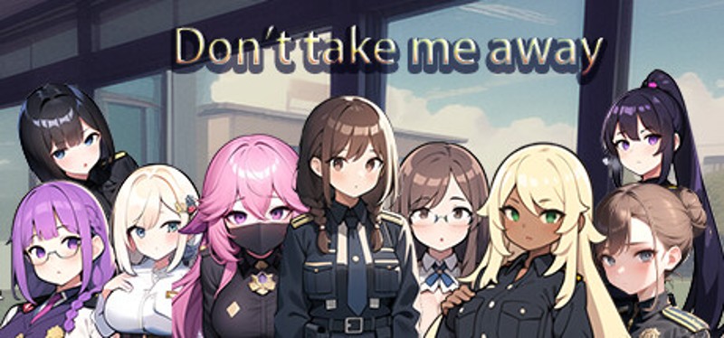 Don't take me away Image