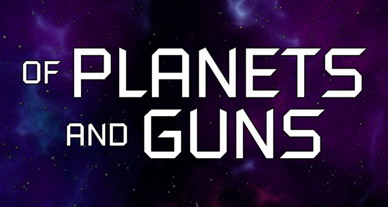 Of Planets and Guns Image