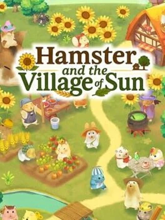 Hamster and the Village of Sun Image
