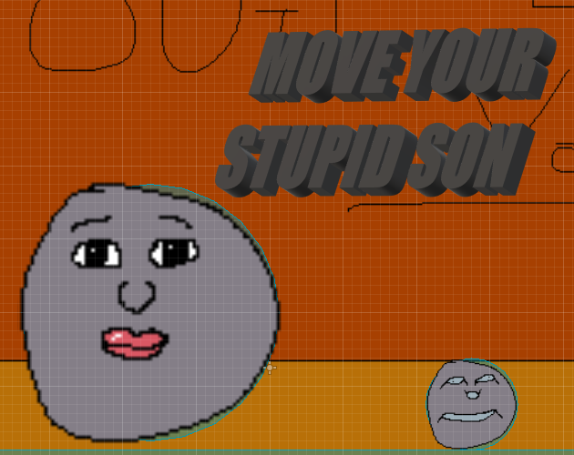 Games like Move Your Stupid Son