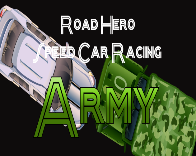 Games like Road Hero Speed Car Racing Army
