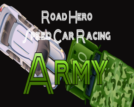 Road Hero Speed Car Racing Army Image